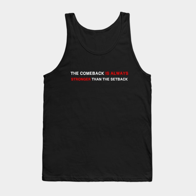 Vintage The Comeback Is Always Stronger Than The Setback Tank Top by EmmaShirt